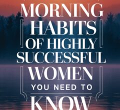 5 Morning Routines of Successful Women Entrepreneurs