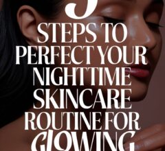 How to Create a Nighttime Skincare Routine