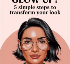 Glow Up Transformation: Before and After Tips