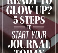 How to Start a Glow-Up Journal