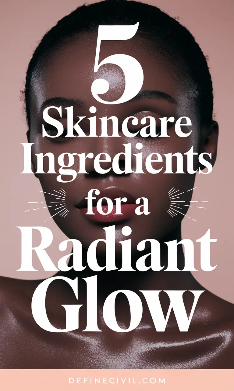 Skincare Ingredients You Need for Radiance